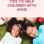 Parenting Strategies and Tips to Help Children with ADHD