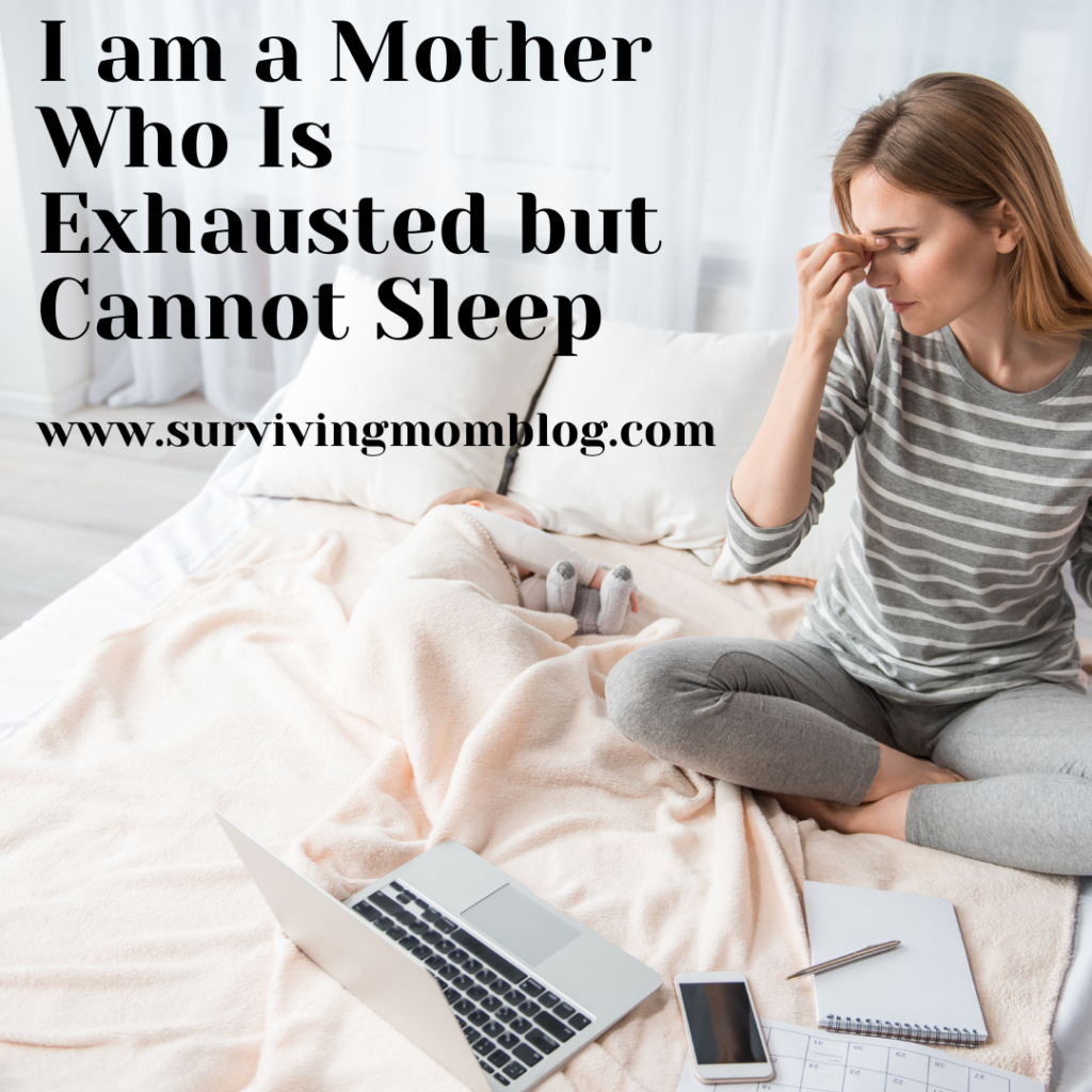 I Am A Mother Who Is Exhausted But Cannot Sleep