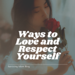 How Can You Learn to Love and Respect Yourself?